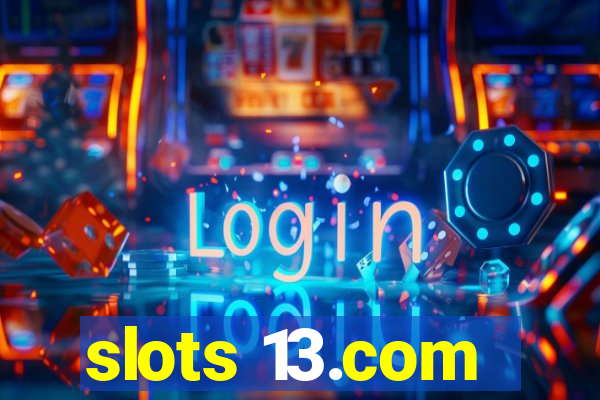 slots 13.com